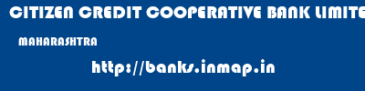 CITIZEN CREDIT COOPERATIVE BANK LIMITED  MAHARASHTRA     banks information 